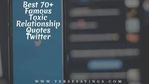 Best 70+ Famous Toxic Relationship Quotes Twitter