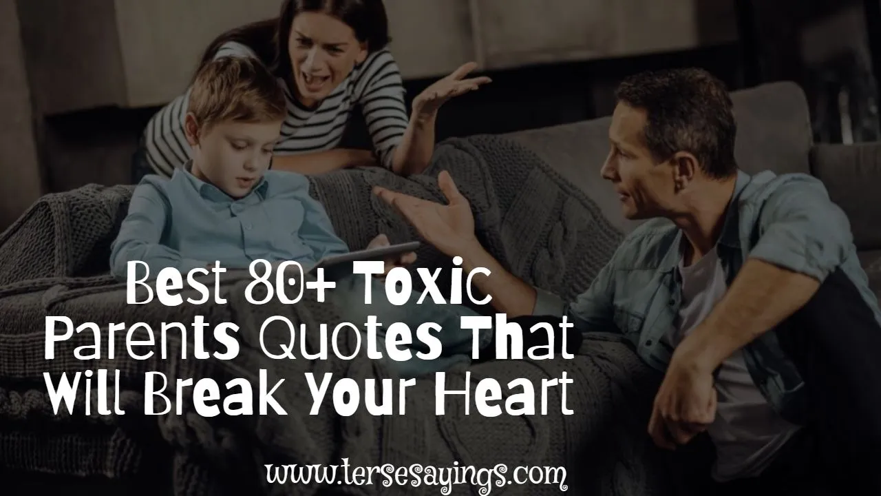 best_80__toxic_parents_quotes_that_will_break_your_heart