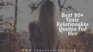 Best 80+ Toxic Relationship Quotes For Her