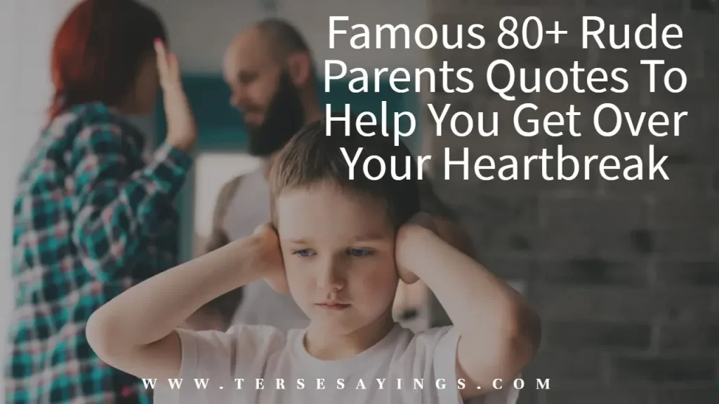 famous_80__rude_parents_quotes_to_help_you_get_over_your_heartbreak