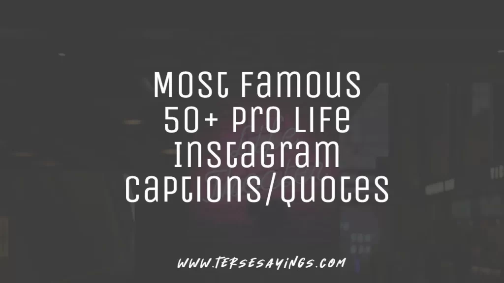 most_famous_50__pro_life_instagram_captions_quotes