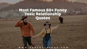 Most Famous 60+ Funny Toxic Relationship Quotes