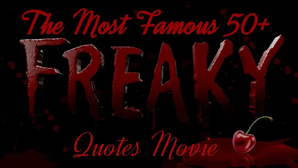 the_most_famous_50__freaky_quotes_movie__1