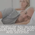 Most Famous 50+ Broken Heart Husband Hurting Wife Quotes