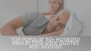 Top Popular 50+ Husband Neglecting Wife Quotes And Sayings