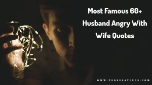Most Famous 60+ Husband Angry with Wife Quotes