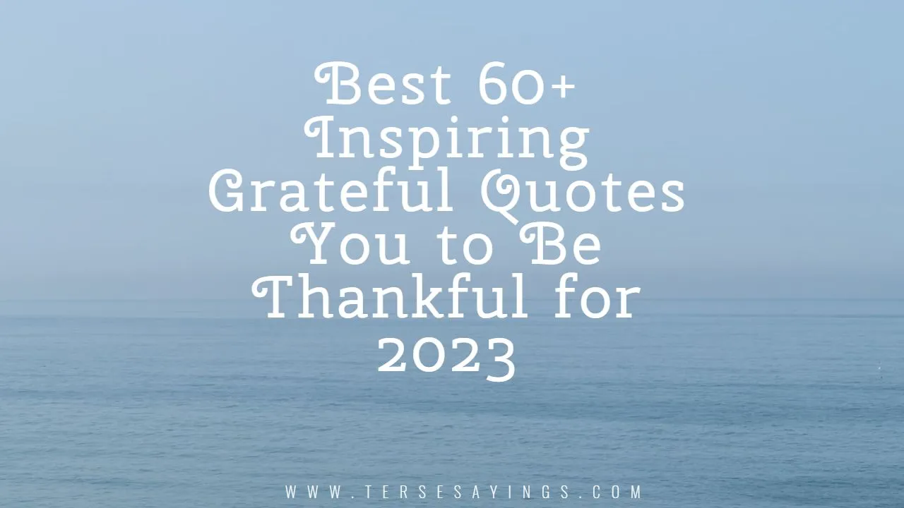 best_60__inspiring_grateful_quotes_you_to_be_thankful_for_2023