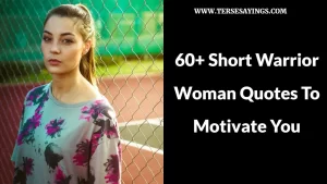 60+ Short Warrior Woman Quotes to Motivate You