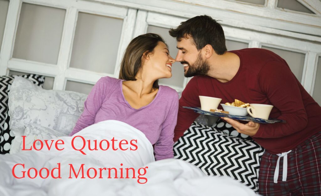 Love Quotes Good Morning: 30 Heartwarming Love Quotes to Start Your Day